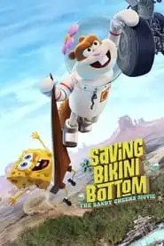 Saving Bikini Bottom: The Sandy Cheeks Movie Saving Bikini Bottom: The Sandy Cheeks Movie