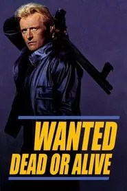 Wanted: Dead or Alive Wanted: Dead or Alive