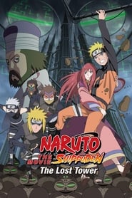 Naruto Shippuden the Movie: The Lost Tower Naruto Shippuden the Movie: The Lost Tower