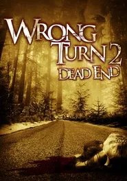 Wrong Turn 2: Dead End Wrong Turn 2: Dead End