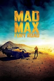 Mad Max: Fury Road Mad Max: Fury Road