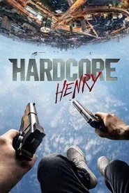 Hardcore Henry Hardcore Henry