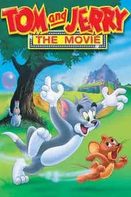 Tom and Jerry: The Movie Tom and Jerry: The Movie