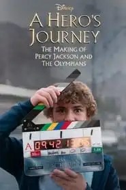 A Hero's Journey: The Making of Percy Jackson and the Olympians A Hero's Journey: The Making of Percy Jackson and the Olympians
