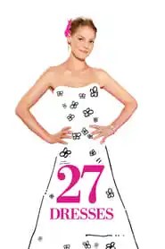 27 Dresses 27 Dresses