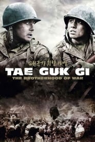 Tae Guk Gi: The Brotherhood of War Tae Guk Gi: The Brotherhood of War