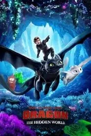 How to Train Your Dragon: The Hidden World How to Train Your Dragon: The Hidden World